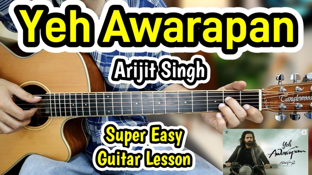 Yeh Awarapan - Arijit Singh - Super Easy Guitar Lesson Chords Strumming - Awarapan 2 -Emraan Hashmi