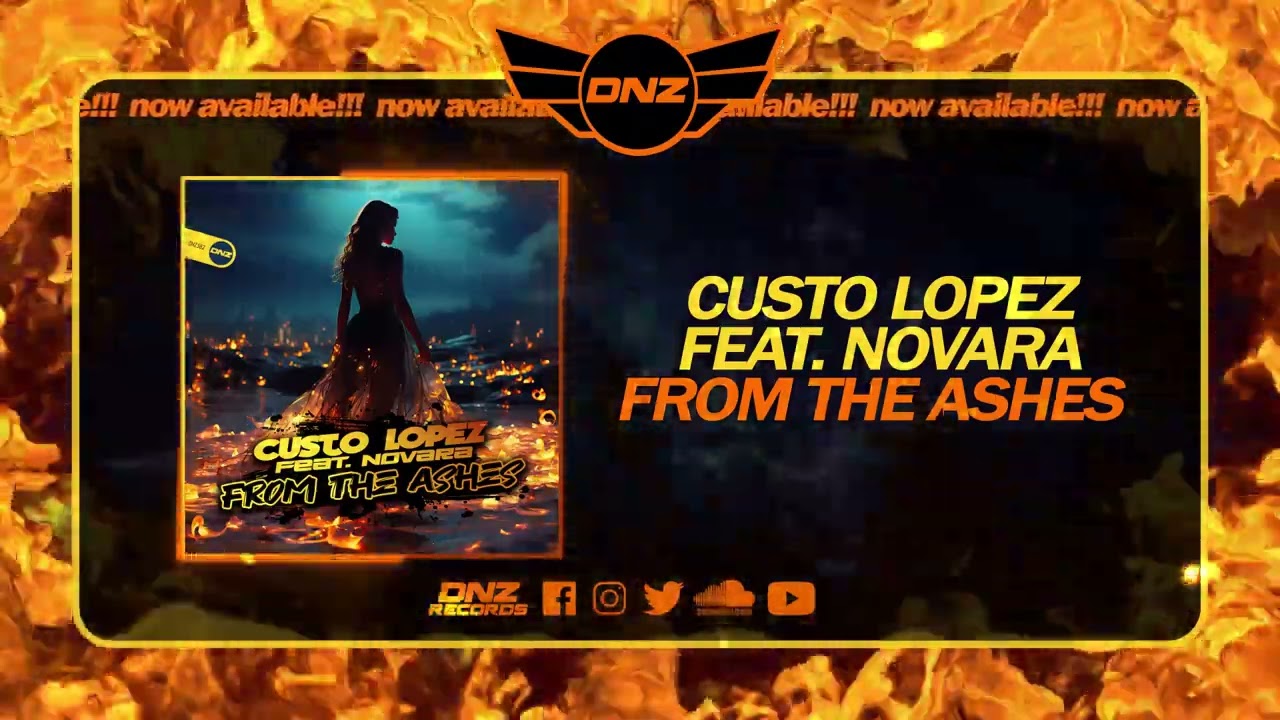 DNZ582 // CUSTO LOPEZ FEAT. NOVARA - FROM THE ASHES (Official Video DNZ Records)