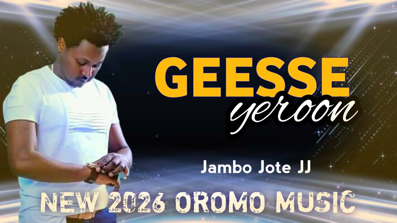 Galaana Jaalalaa; Jaambo Joote JJ GEESSE YEROON New Oromo musoc 2026 #Jaambo #Oromo_Music