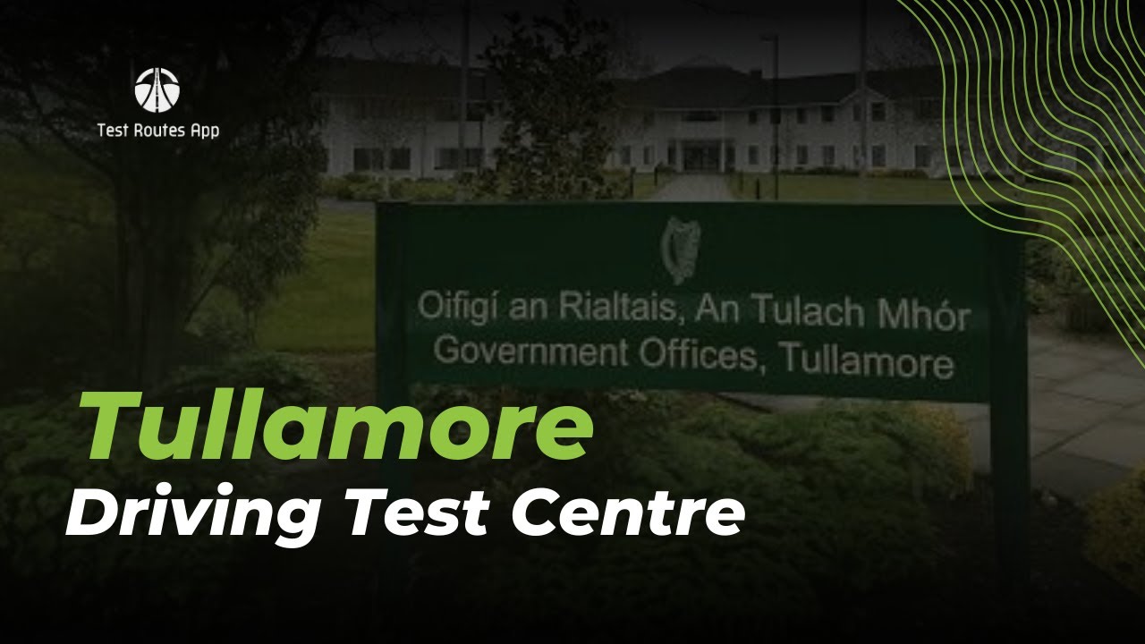 Everything You Need to Know About Tullamore Driving Test Centre: Routes, Pass Rates, & Waiting Times
