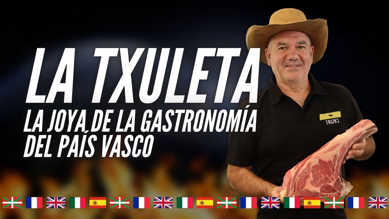 La Txuleta, la joya de la gastronom&iacute;a vasca | IRUKI