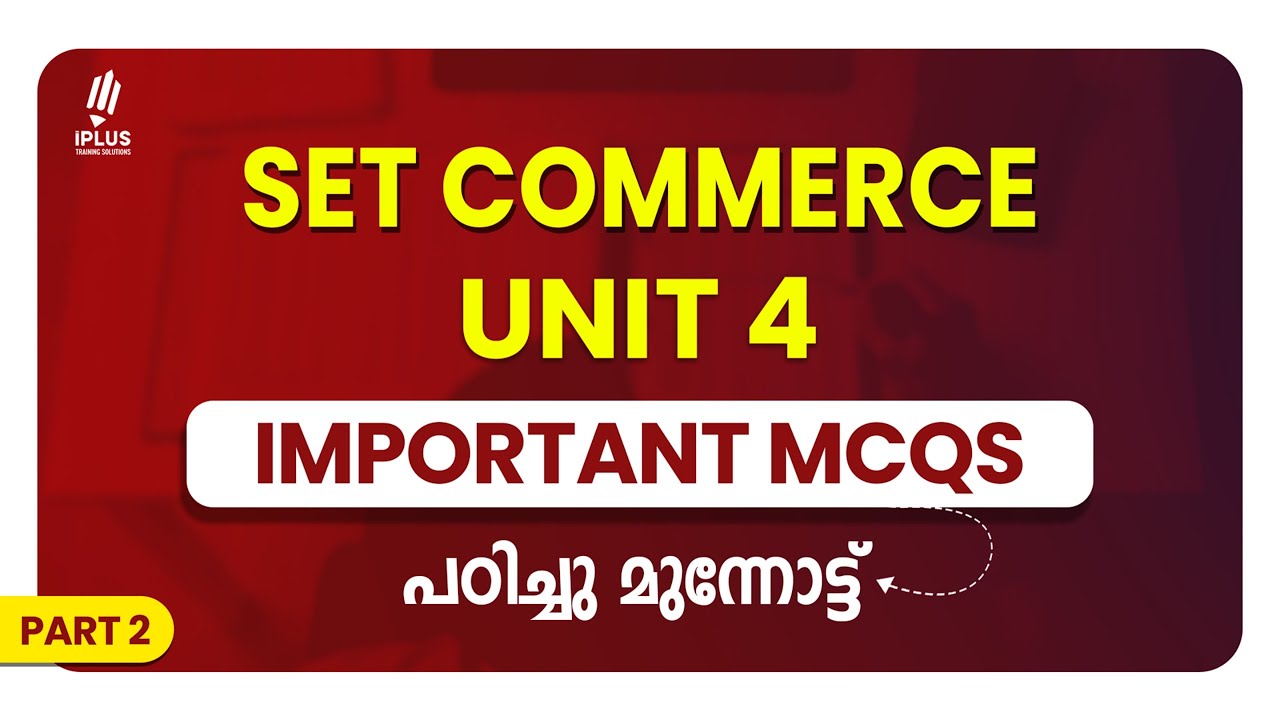 SET Commerce | Unit 4 - Important MCQs മനസ്സിലുറപ്പിക്കാം | Part 2 | #ksetexam #revisionseries