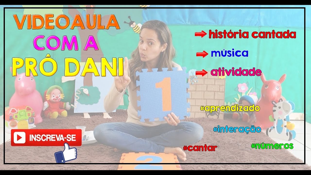 VIDEOAULA - EDUCAÇÃO INFANTIL - APRENDENDO COM MÚSICA E NÚMEROS !