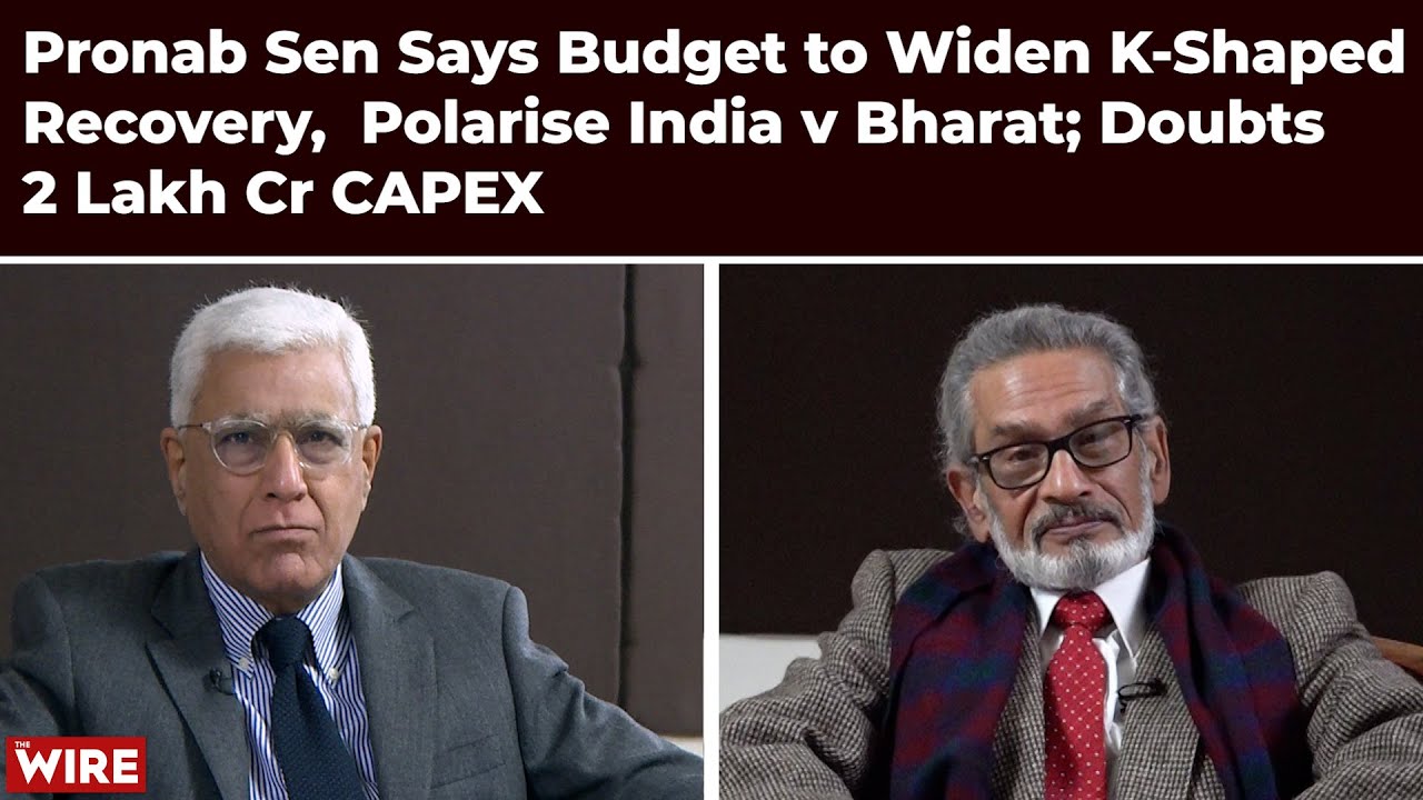Pronab Sen Says Budget to Widen K-Shaped Recovery, Polarise India v Bharat; Doubts 2 Lakh Cr CAPEX