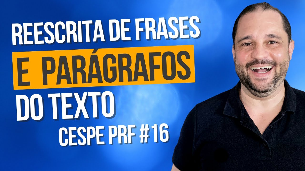 CEBRASPE - REESCRITA DE FRASES E PARÁGRAFOS DO TEXTO