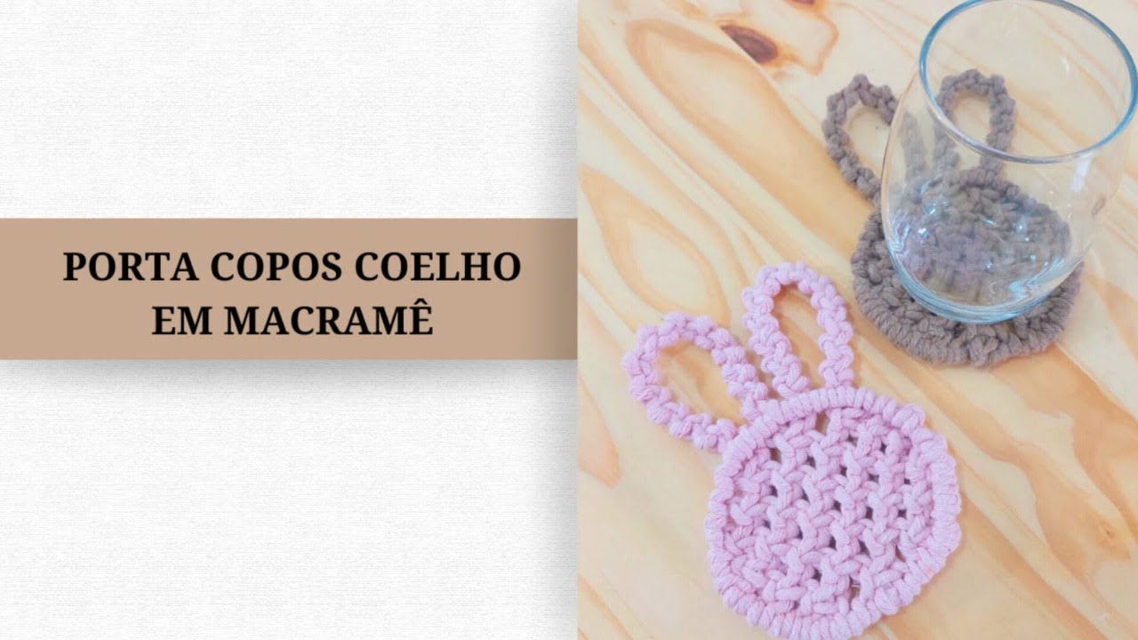 PORTA COPOS COELHO EM MACRAMÊ - PASSO A PASSO COMPLETO!