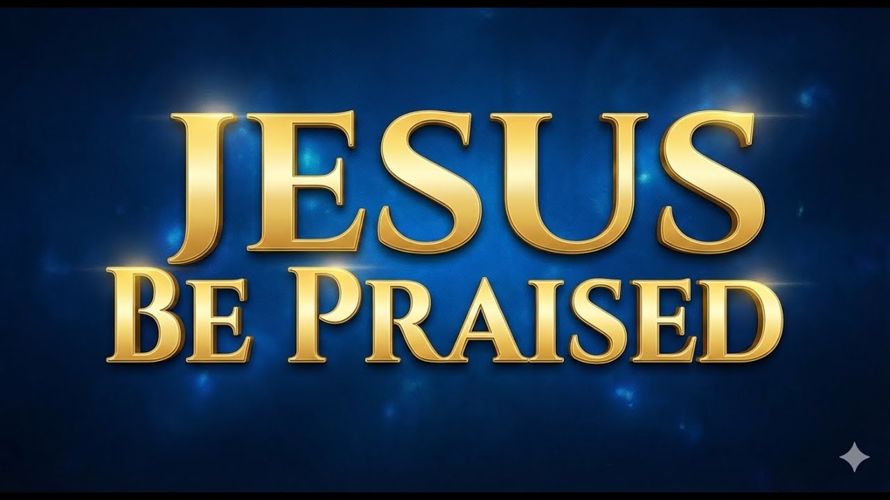 Jesus Be Praised | Exalting the Name of Jesus | Worship Song