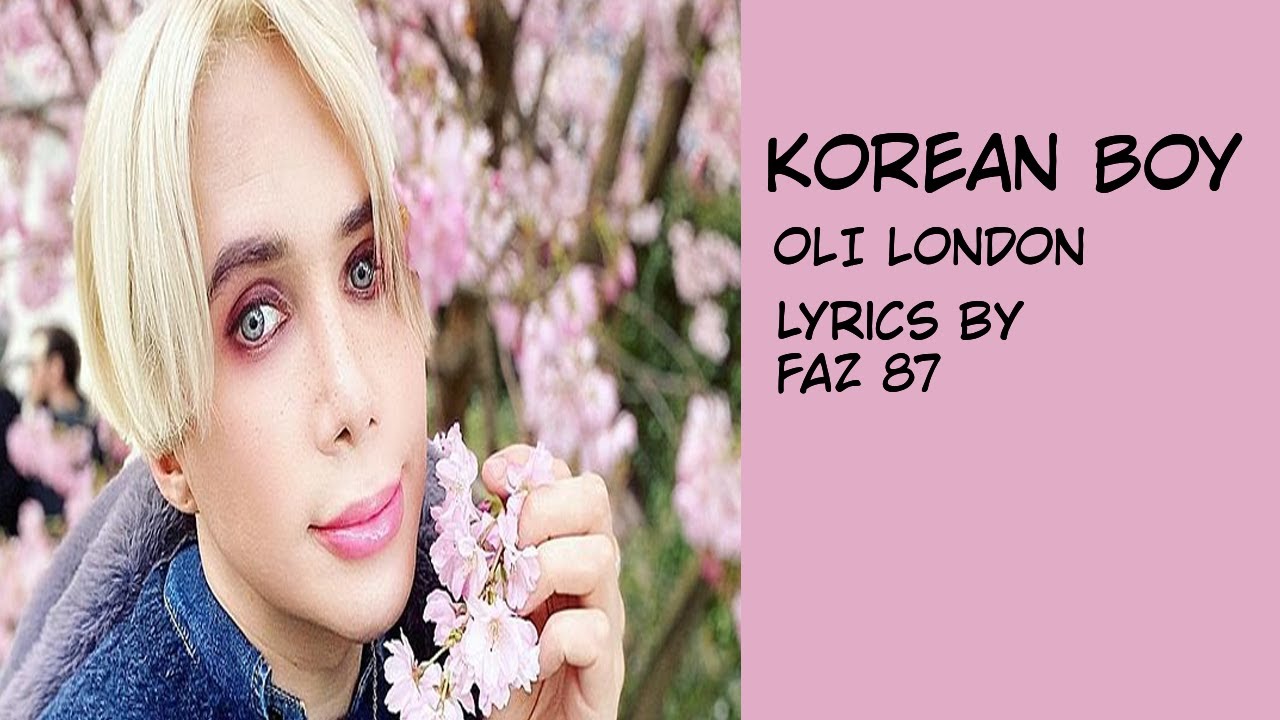 Korean boy - Oli London LYRICS! By faz 87