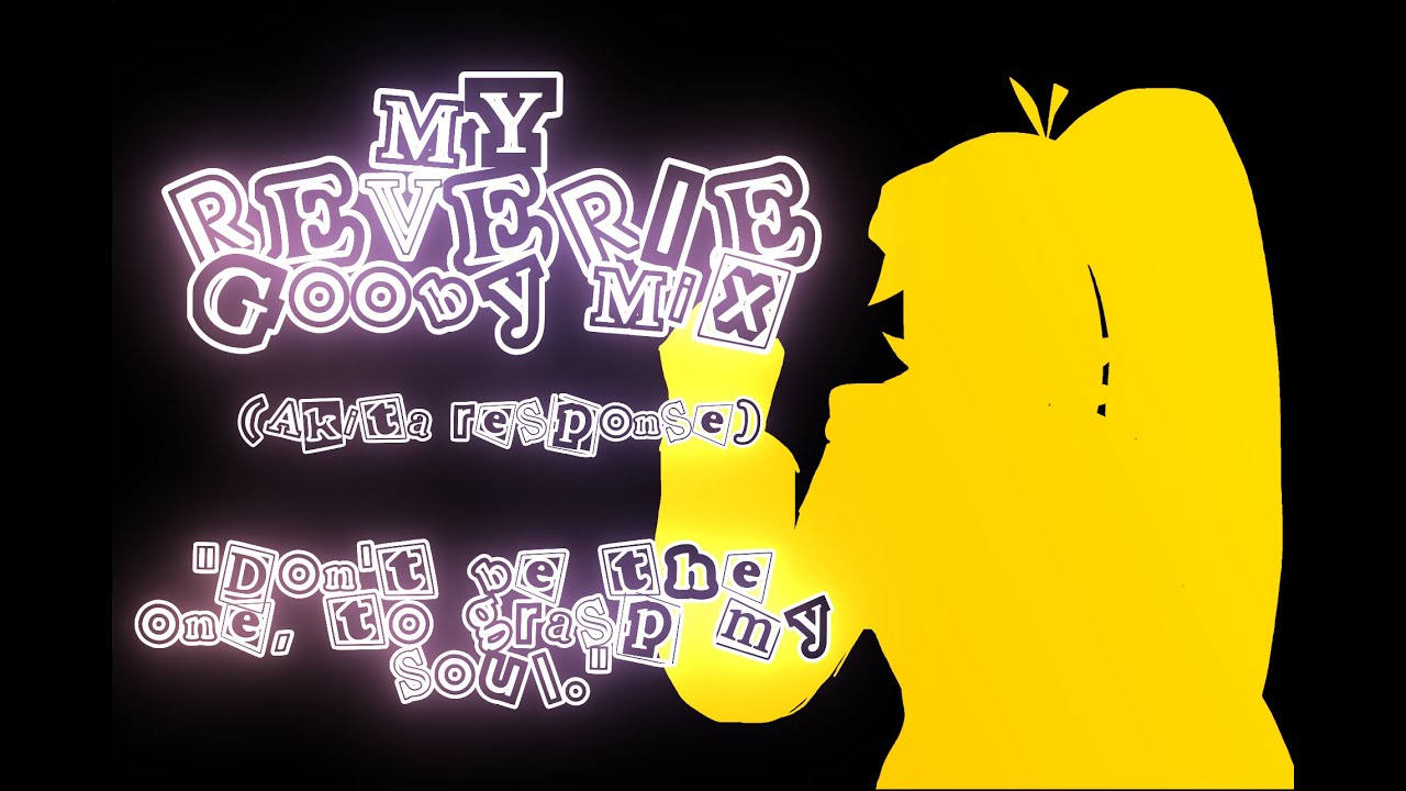 MY REVERIE (𝓰𝓸𝓸𝓫𝔂 mix, Akita response) ~ Don't be the one, to grasp my soul.