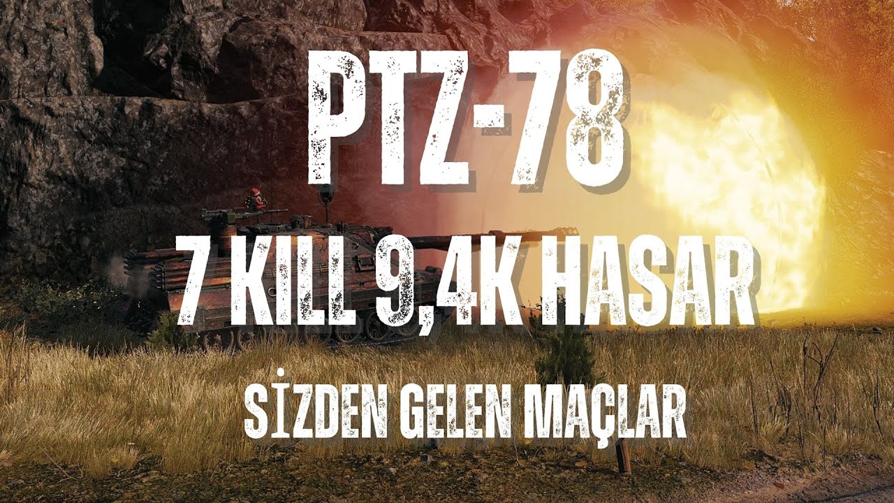 Sizden Gelen Maçlar | PTZ-78 ile 7 Kill, 9400 Hasar!