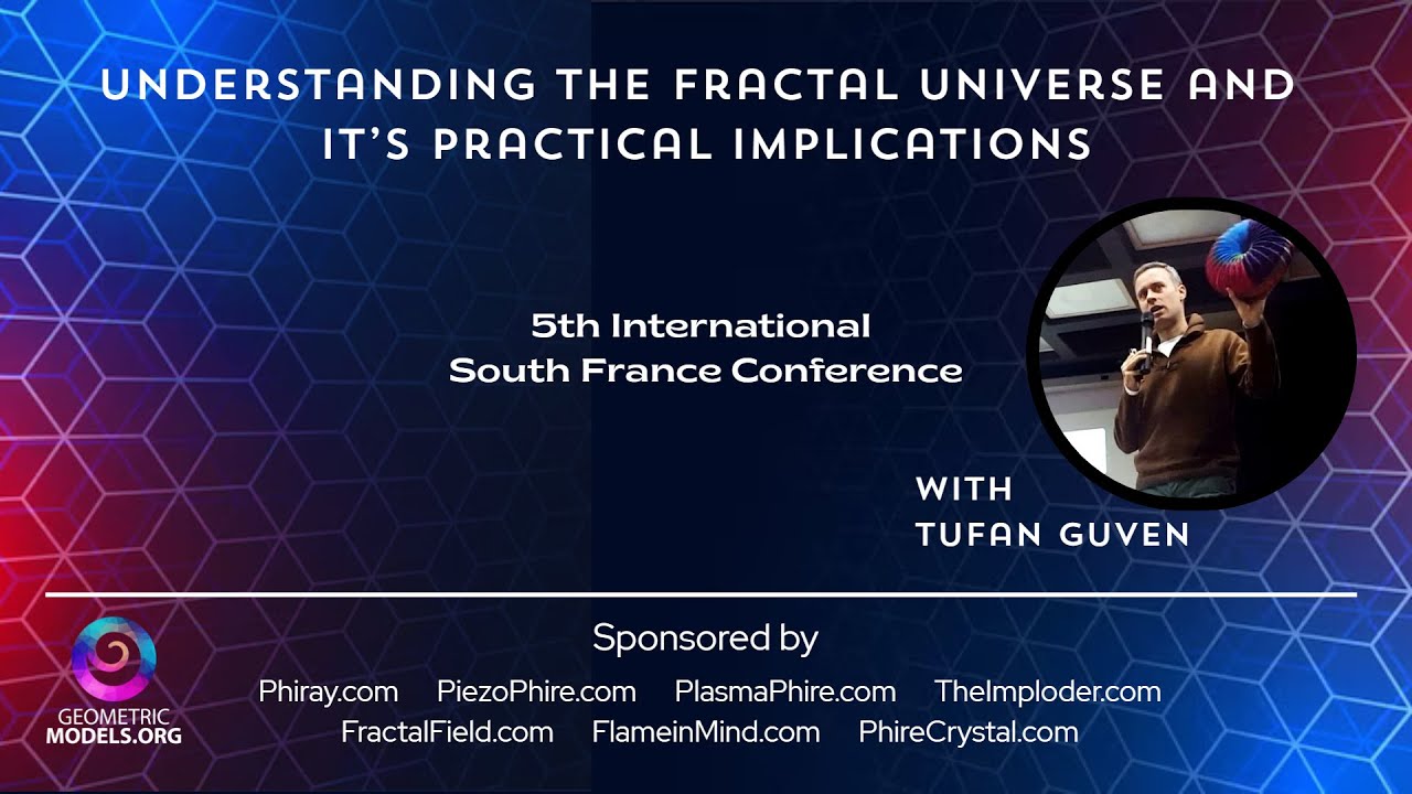 Understanding the Fractal Universe & It's Practical Implications:Visual Tour 2025 Conf w/Tufan Guven