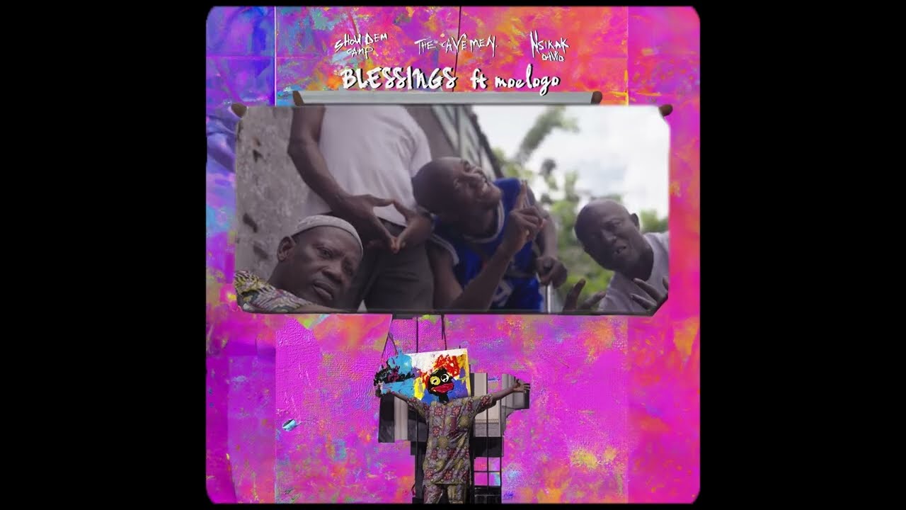 Show Dem Camp x The Cavemen. x Nsikak David ft. Moelogo - Blessings (Official Visualiser)