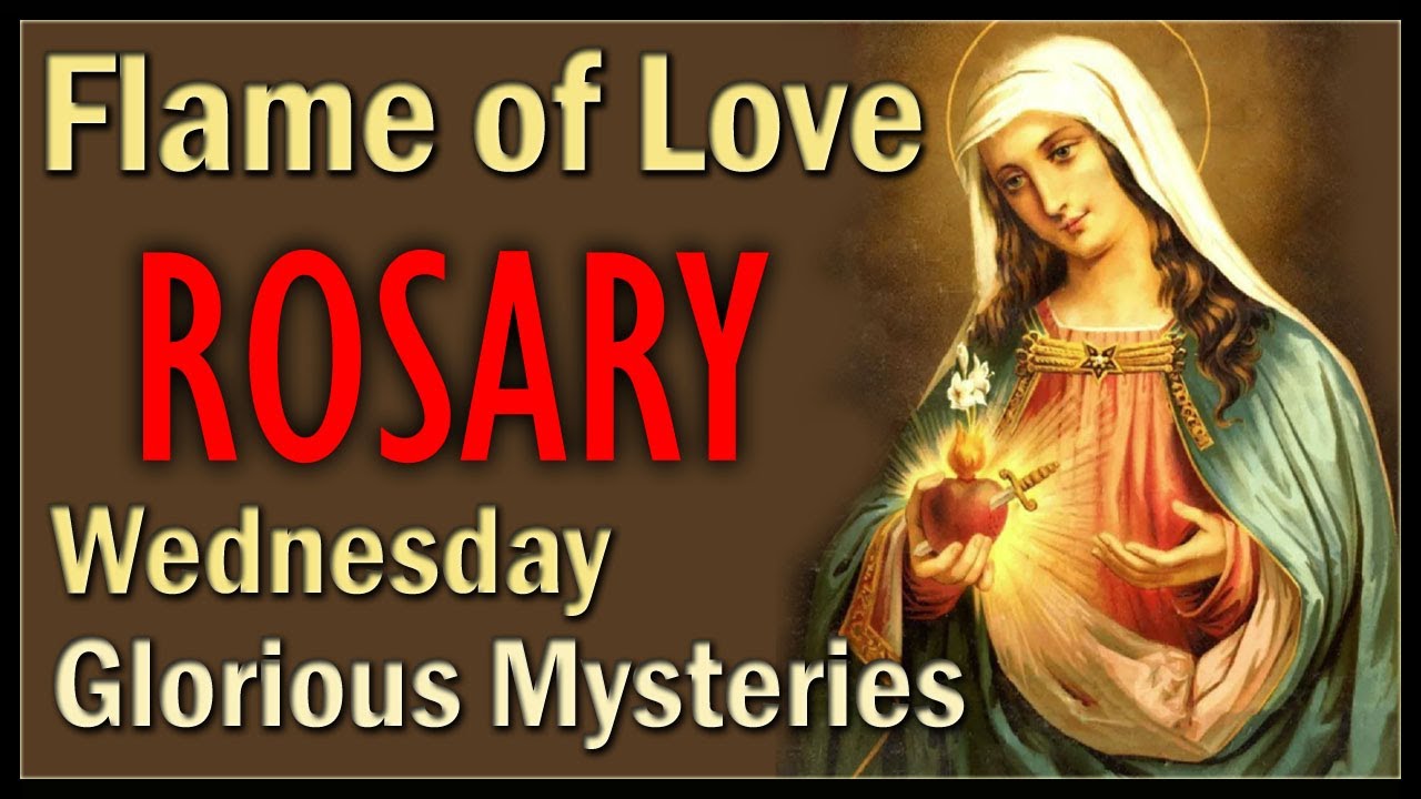 NEW Flame of Love Rosary - Glorious Mysteries, video for Wednesday & Sunday YouTube 🎶