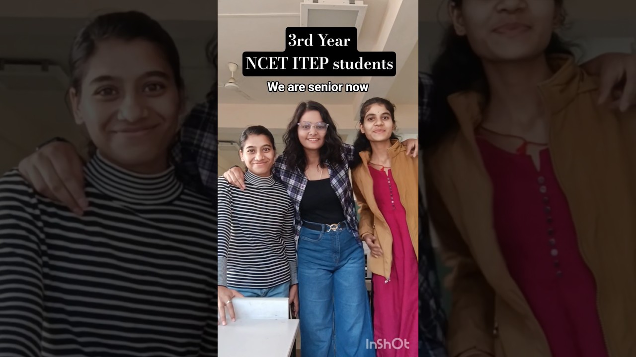 NCET ITEP STUDENT LIFE 🩷|