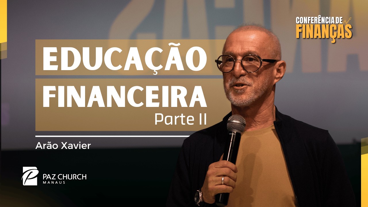 Educação Financeira Parte II // Arão Xavier