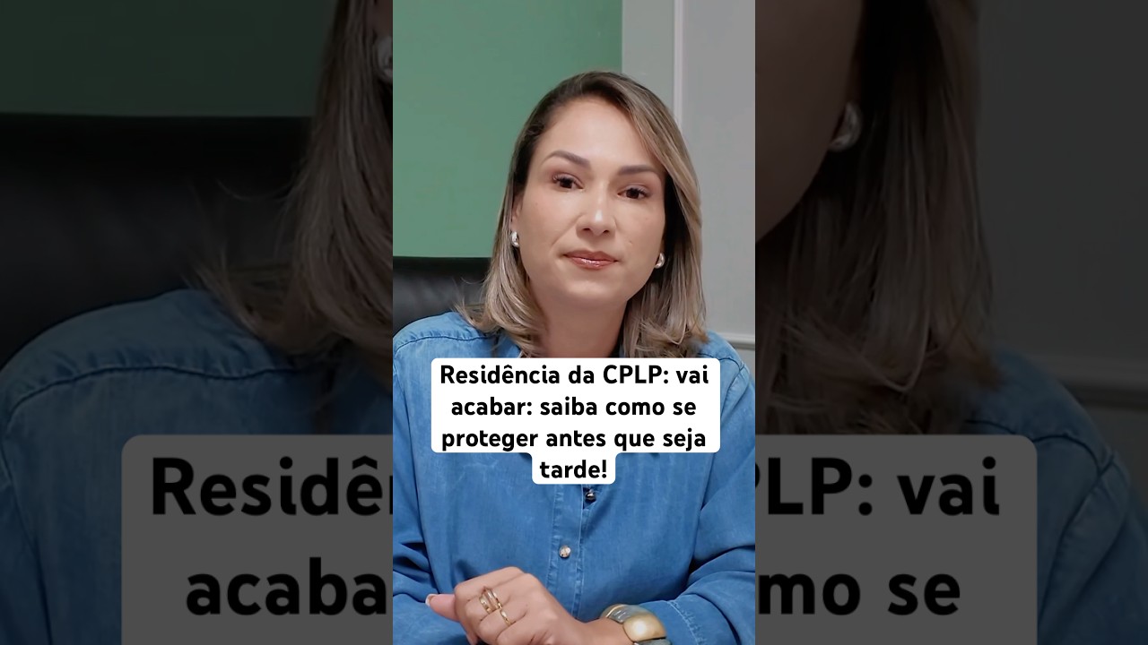Resid&ecirc;ncia da CPLP vai acabar: saiba como se proteger antes que seja tarde! #imigra&ccedil;&atilde;o