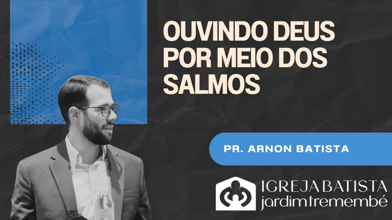 Salmo 1:1-6 | Ouvindo Deus por meio dos Salmos | Pr. Arnon Batista