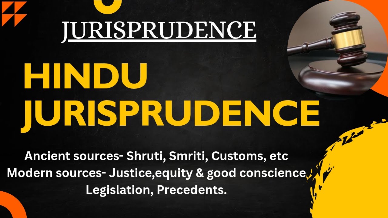 Hindu Jurisprudence | Ancient Hindu Sources | Modern Sources Of Jurisprudence | Legal Theory |