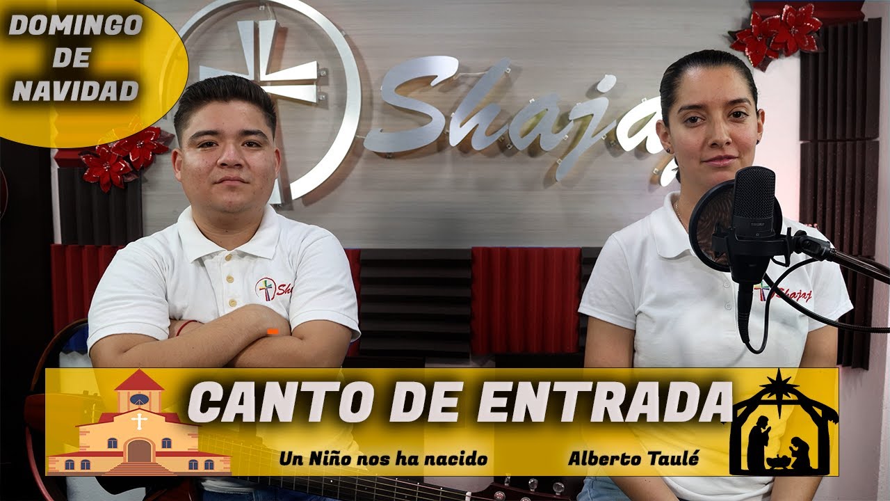 Canto De Entrada Para Día De Navidad Ciclo A - Un Niño Nos Ha Nacido | Shajaj