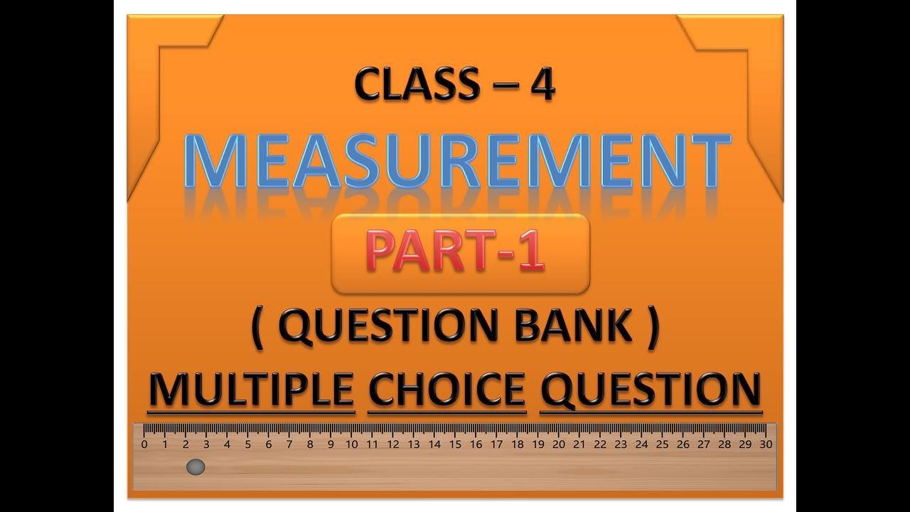 Measurement I Multiple Choice Question I Class 4 Math's Measurement