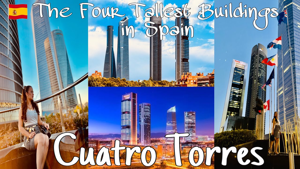 CUATRO TORRES -The Four Tallest Buildings in Spain ||Espanyolang Hilaw