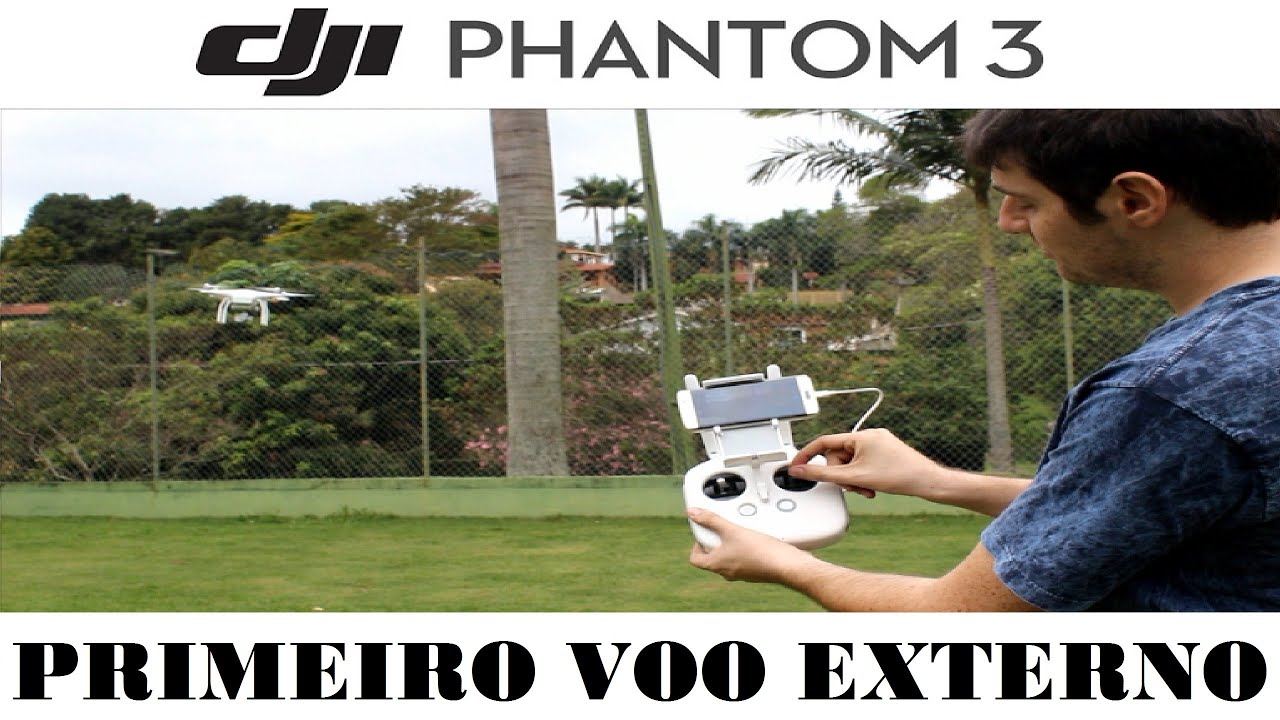 DJI Phantom 3 Primeiro Voo Externo