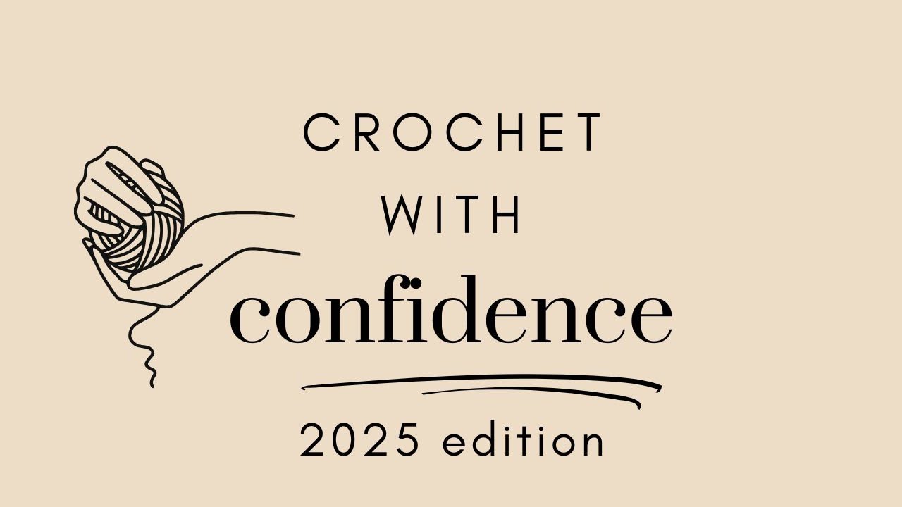 Session 8: Crochet With Confidence Summit 2025!