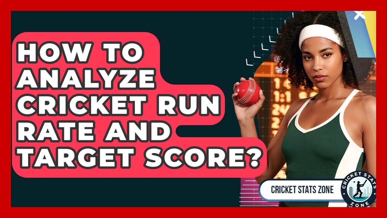 How To Analyze Cricket Run Rate And Target Score? - Cricket Stats Zone