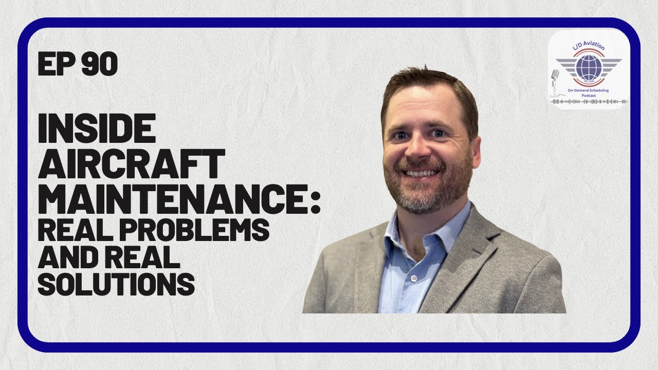 Episode 90: Inside Aircraft Maintenance: Real Problems and Real Solutions