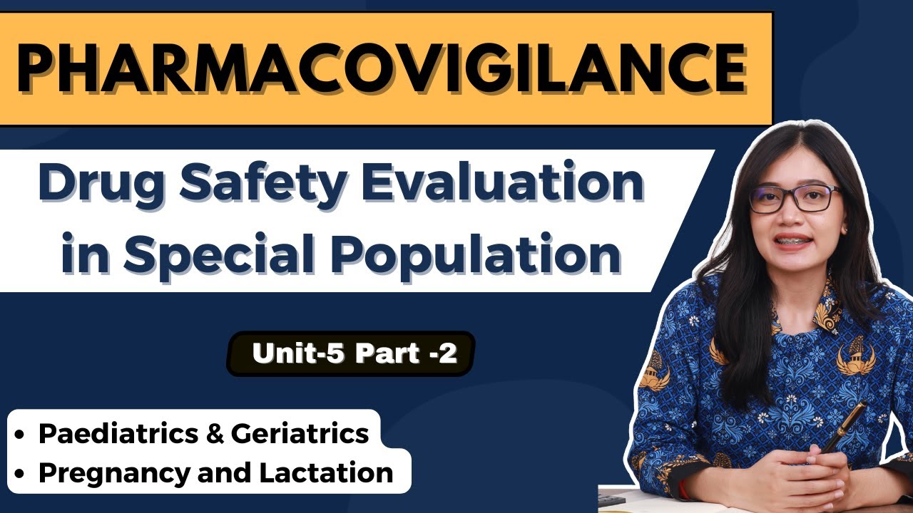 Drug Safety Evaluation in Special Population | Unit-5 Part-2 | Pharmacovigilance