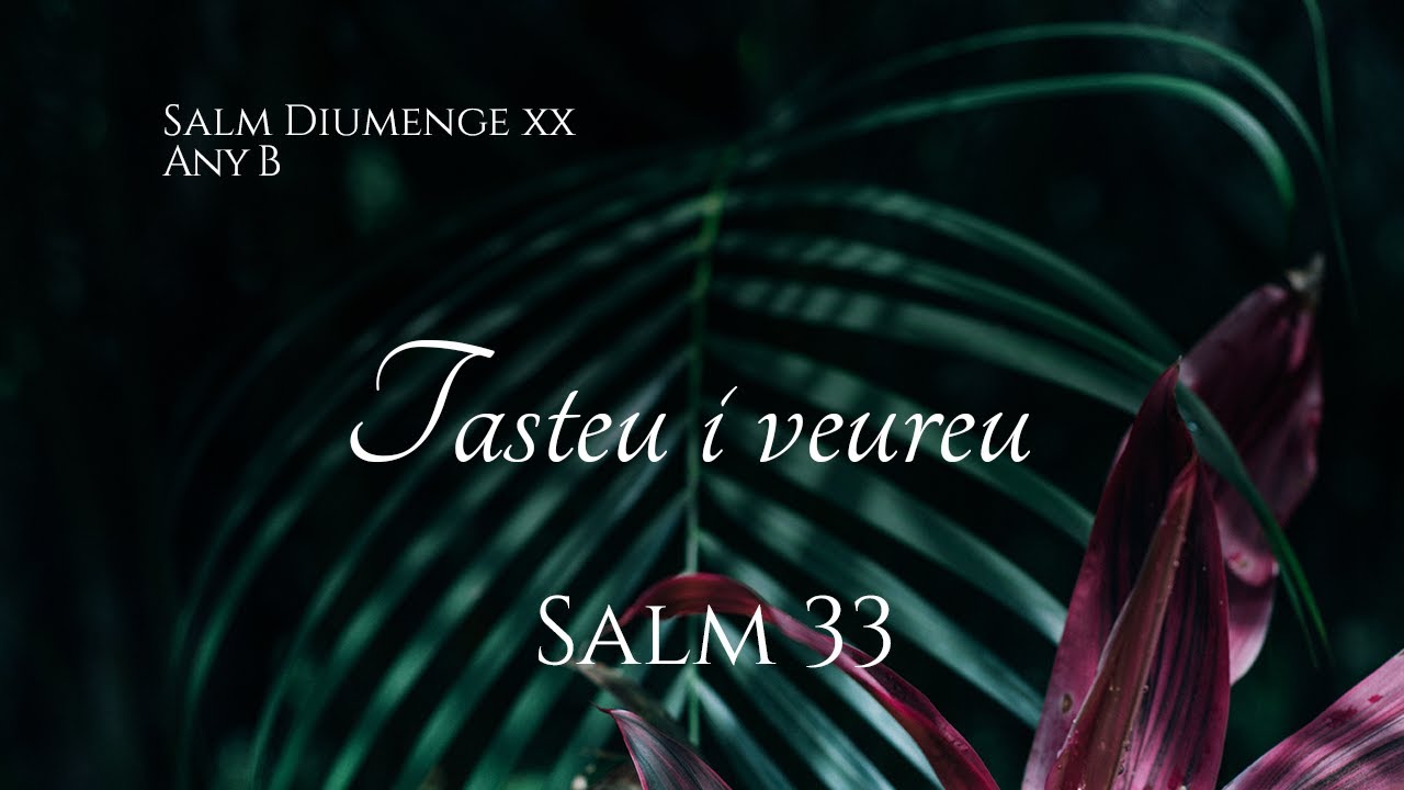 Salm 33 - Tasteu i veureu