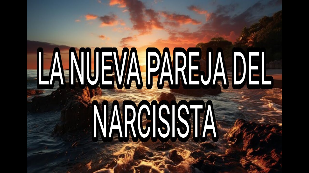 LA NUEVA PAREJA DEL NARCISISTA #narcisista #narcisismo #abusonarcisista #relacionesabusivas #tpn