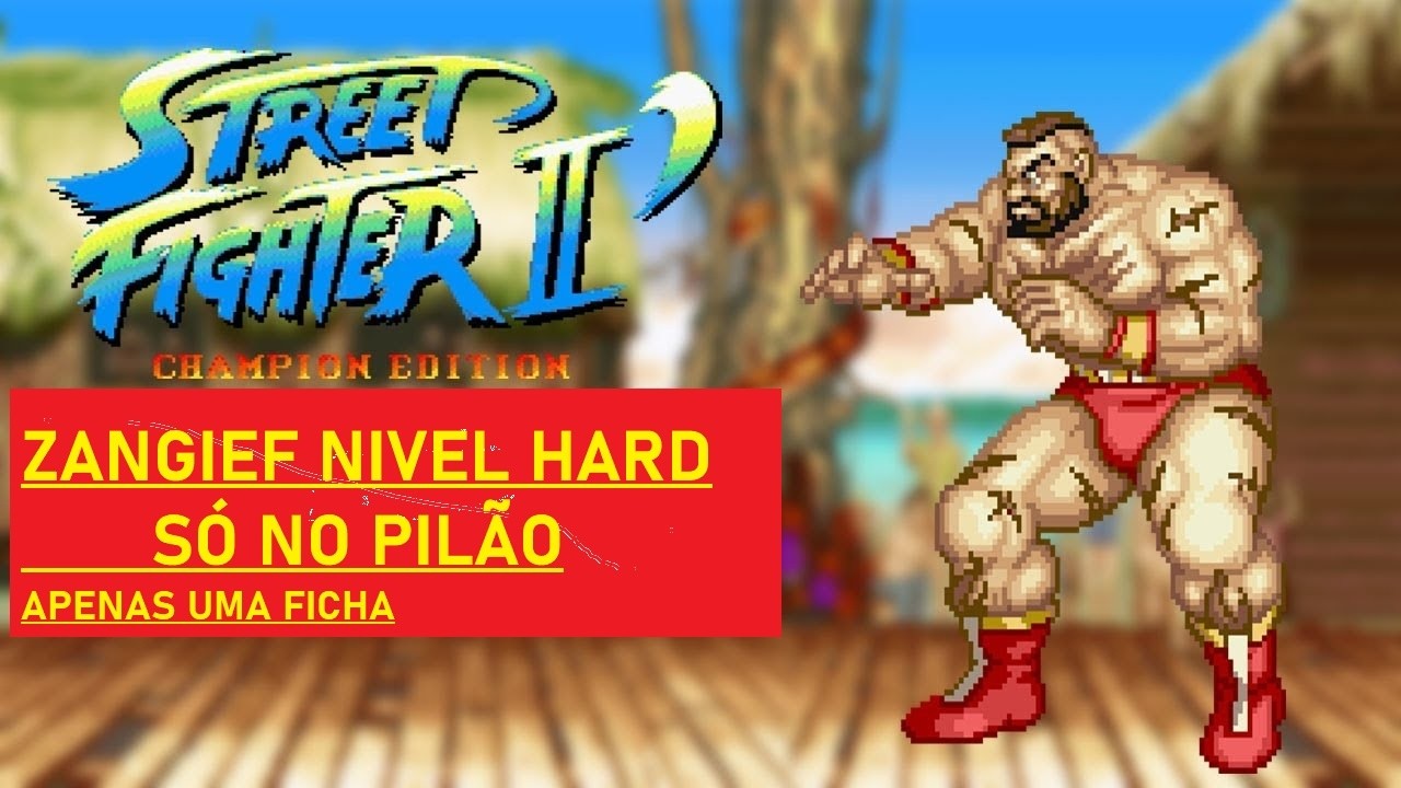 DESAFIO ZANGIEF SÓ PILÃO NIVEL HARD STREET FIGHTER CE