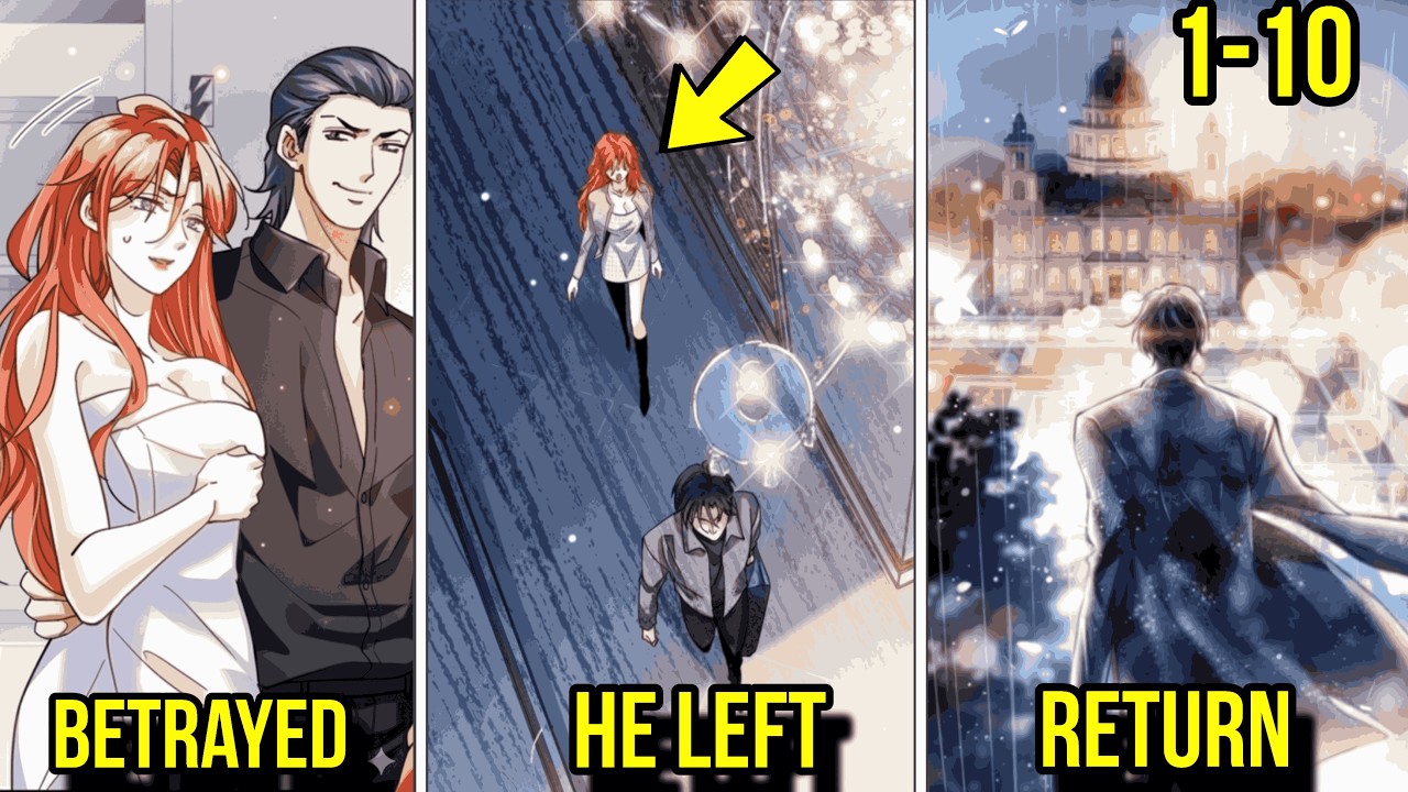 (1-10) She Left Him for Wealth—Not Knowing Who He Really Was