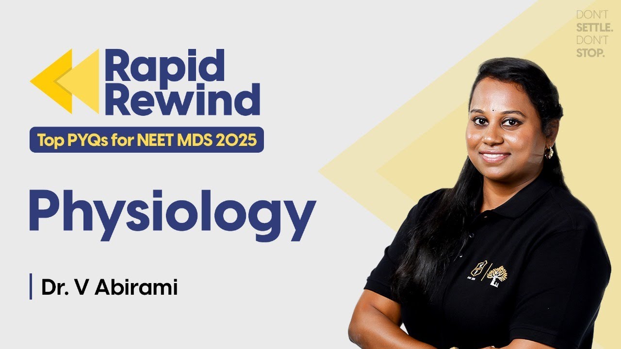 TOP PYQs of Physiology for NEET MDS 2025 || Dr. V. Abirami || Rapid Rewind