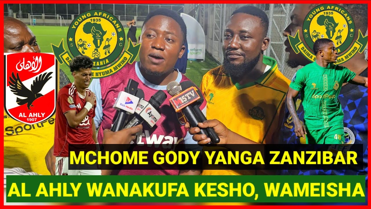 MCHOME ATUA ZANZIBAR, GODY YANGA, AL AHLY HAWATOKI KESHO, AUKUBALI MZIKI WA YANGA, DEPU, OKELLO NOMA