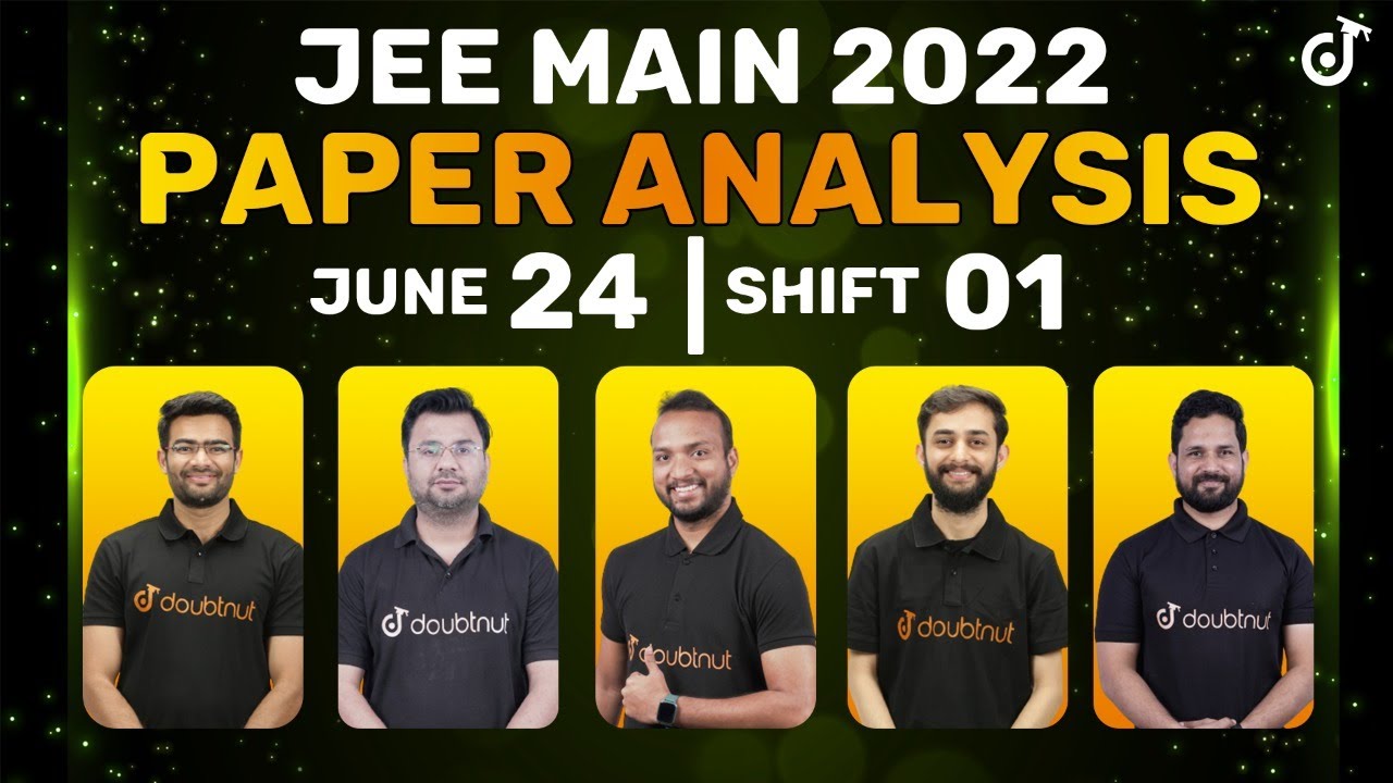 JEE Main 2022  Detailed Paper Analysis | 24th June Shift 1 | JEE Paper Difficulty Level