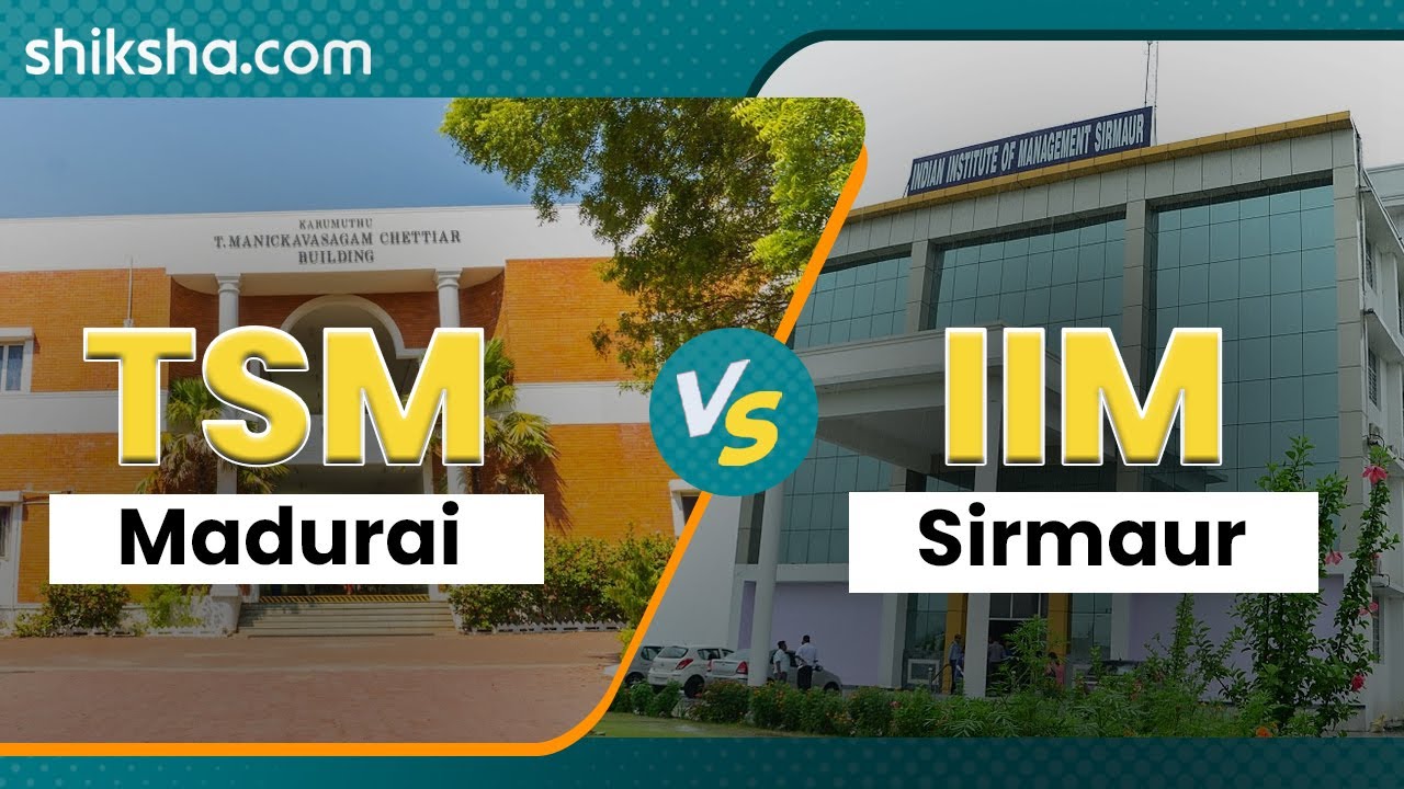 TSM Madurai vs IIM Sirmaur: Which College is Better?