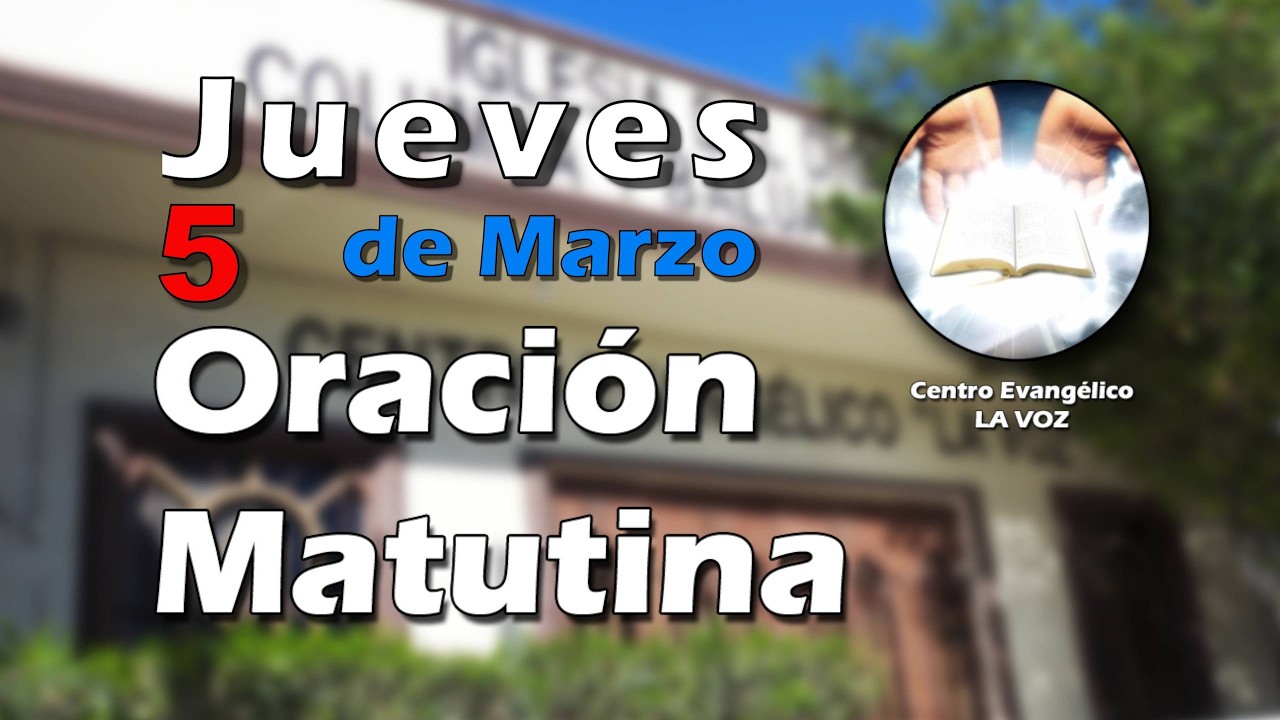 Oración matutina 5 de Marzo 2026
