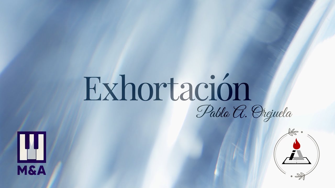 Exhortación (Pablo Orejuela) - Guías Cantadas