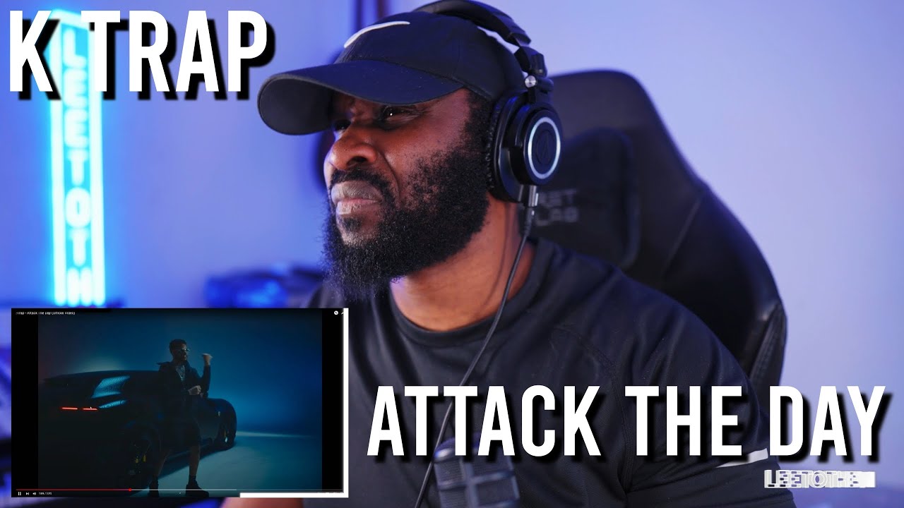 K-Trap - Attack The Day (Official Video) [Reaction] | LeeToTheVI