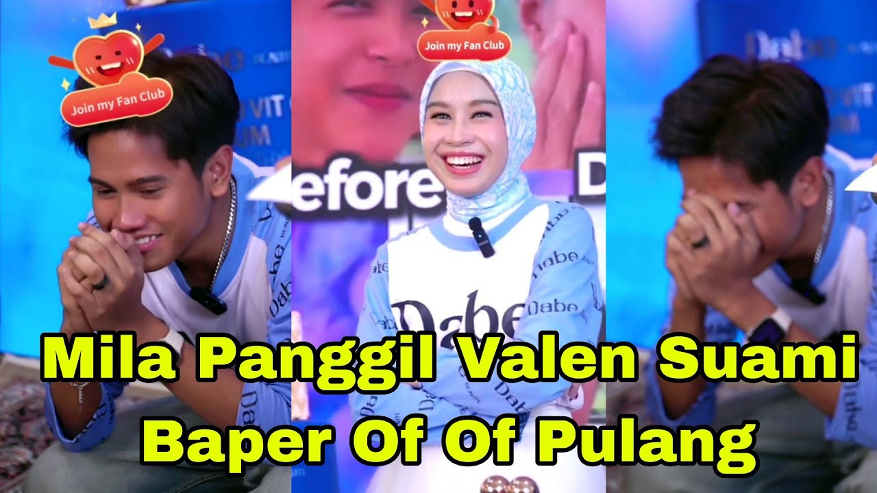 MILA BILANG VALEN SUAMI KU, VALEN LANGSUNG OF OF PULANG