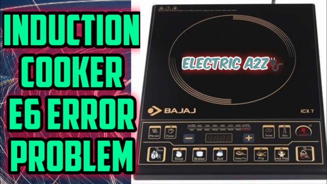 Induction Cooker E6 Error Problem | Electric A2Z🔌