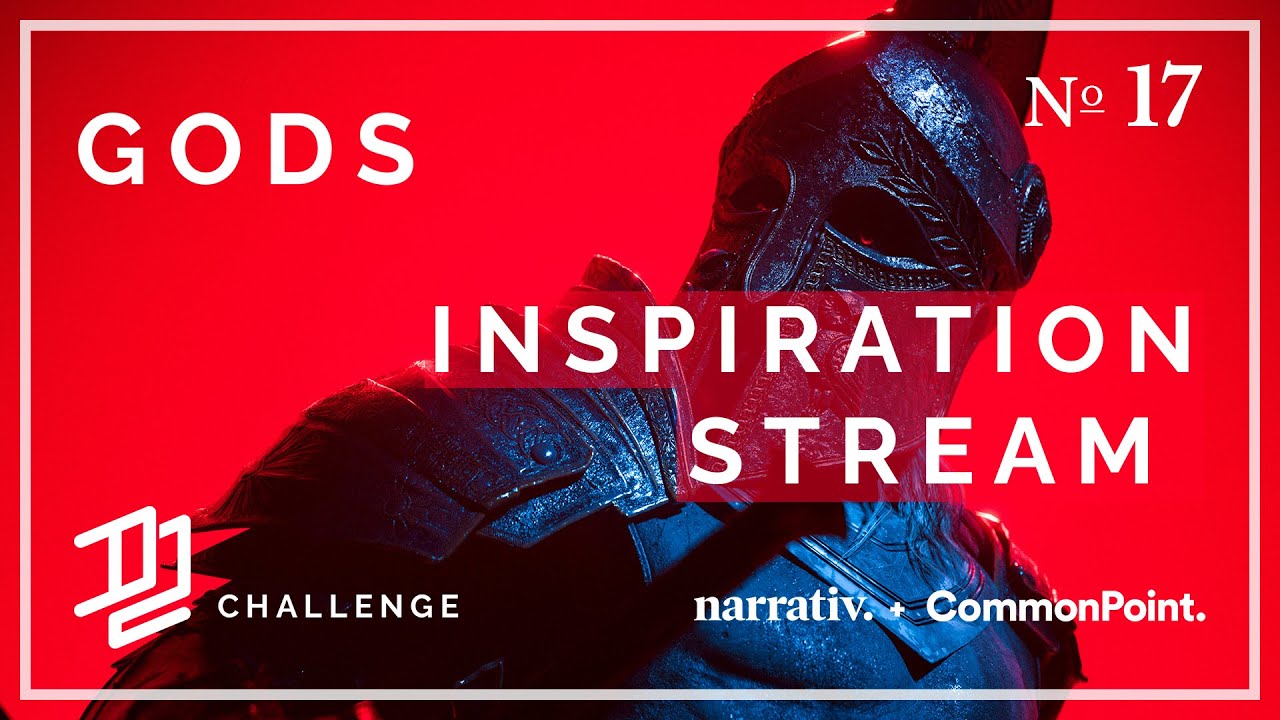 Challenge 17 - THE GODS - INSPIRATION STREAM