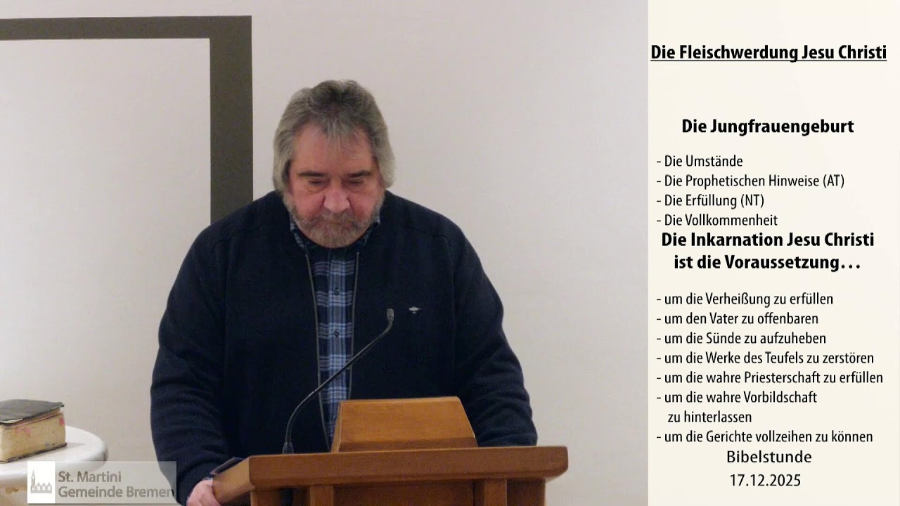 Bibelstunde am 17.12.2025 Die Fleischwerdung Jesu Christi