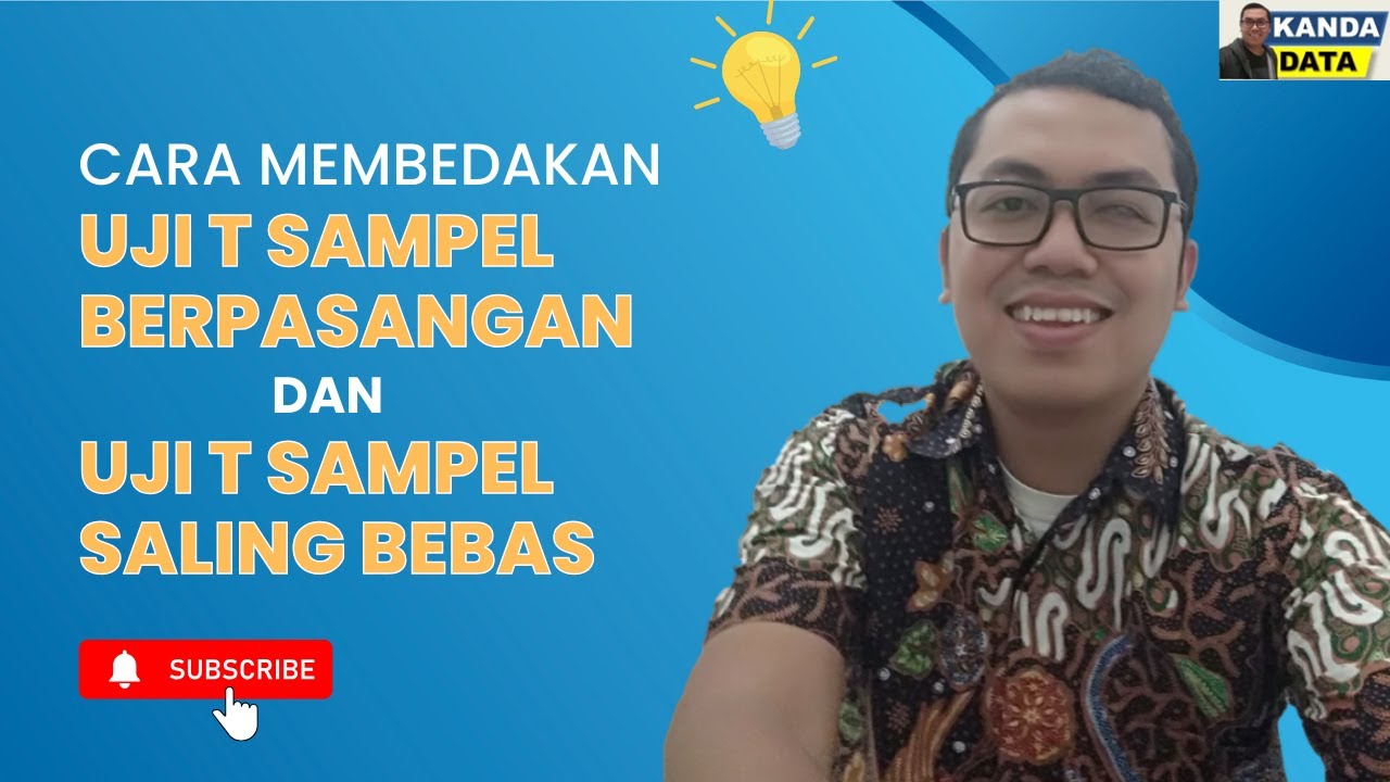 Cara Membedakan Uji t Sampel Berpasangan dan Uji t sampel saling bebas