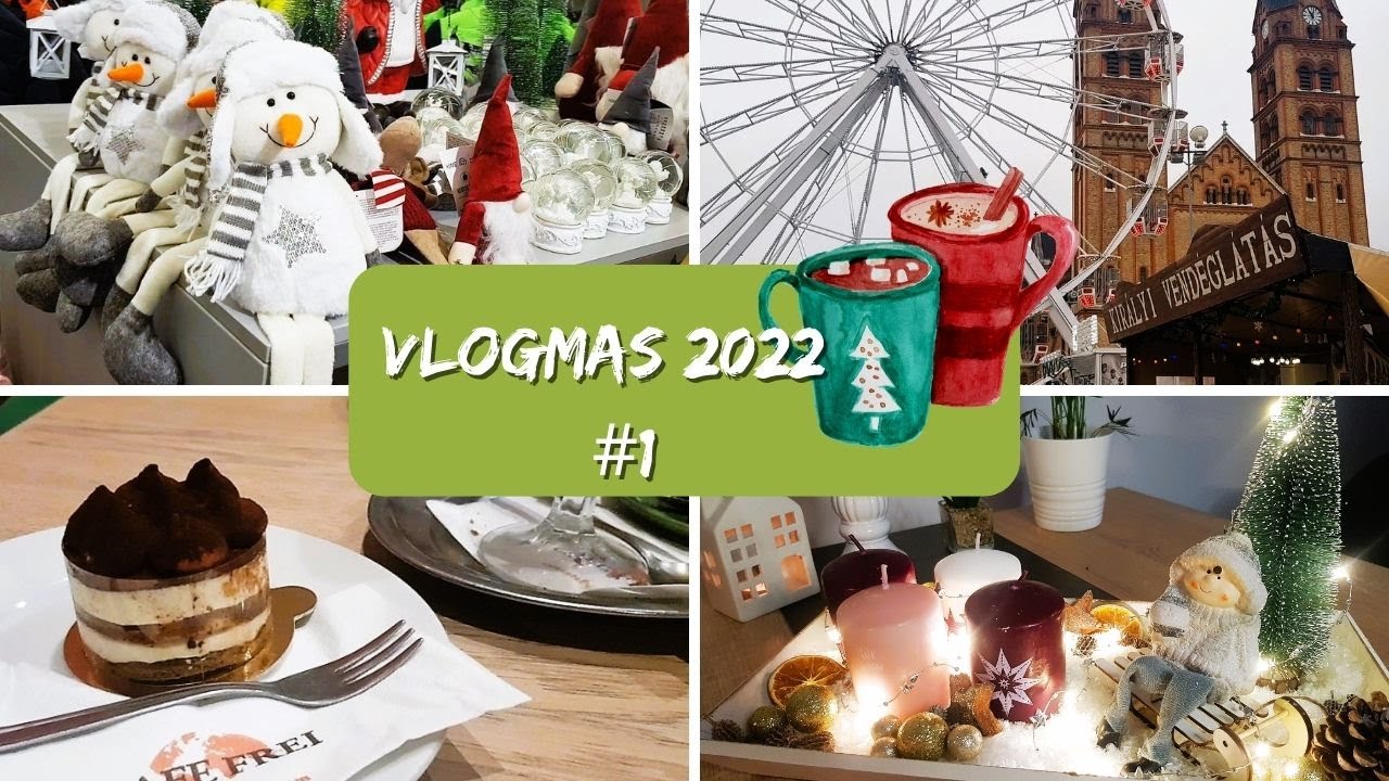 Vlogmas 2022 #1 - karácsonyi asztaldísz és adventi naptár készítés, karácsonyi vásár és Frei kávézó