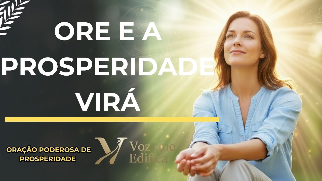 Faça Esta Oração e Abra Caminhos de Prosperidade  | Voz que edifica