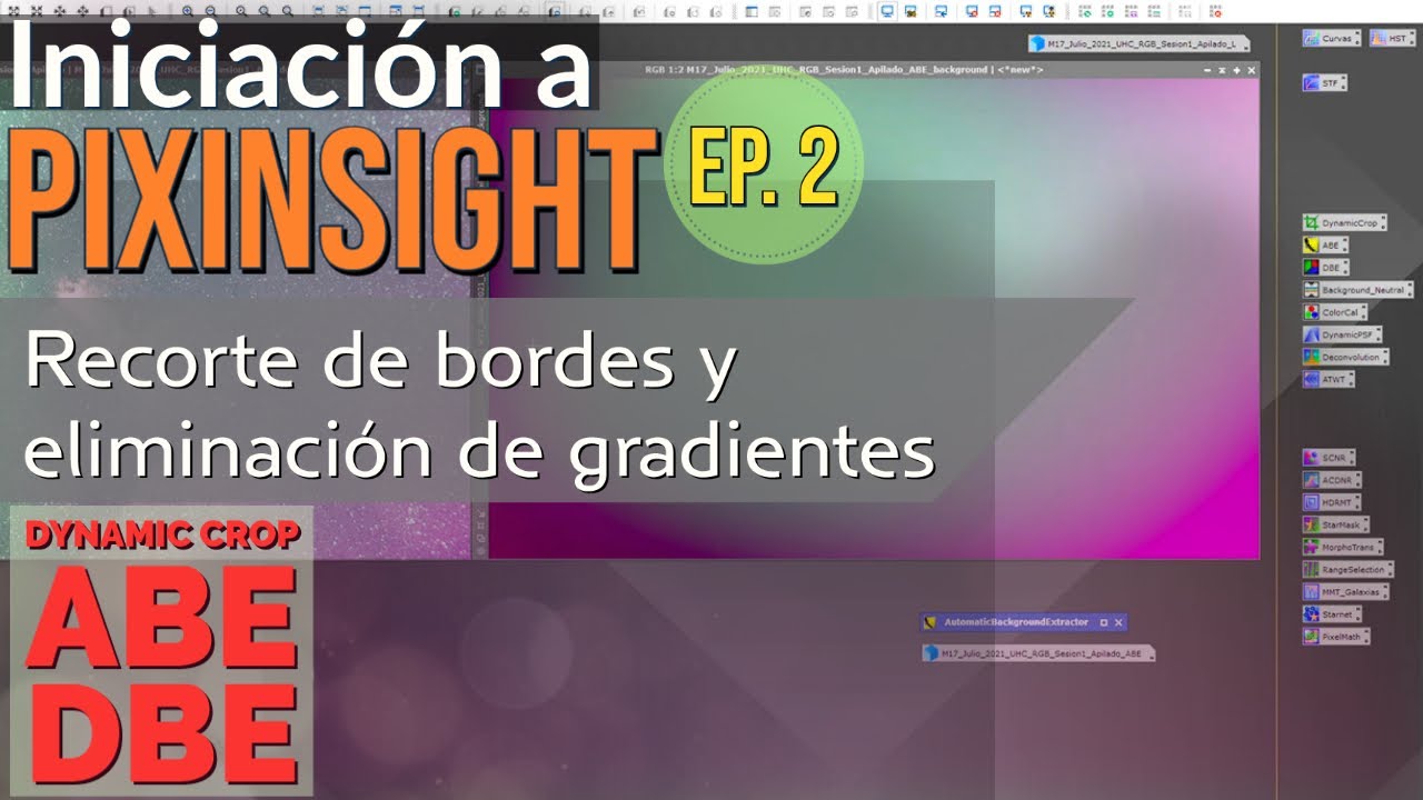 PIXINSIGHT - Episodio 2: Recorte y eliminación de gradientes (ABE y DBE)