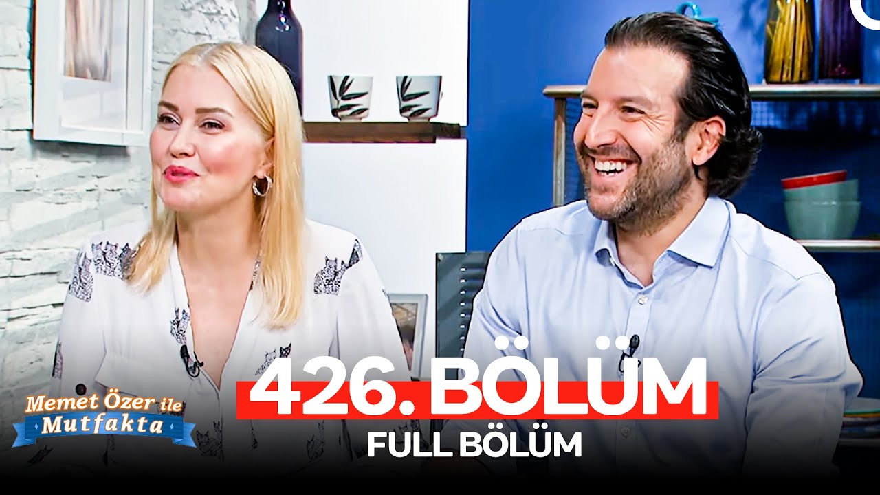Memet &Ouml;zer ile Mutfakta 426. B&ouml;l&uuml;m | Didem Uzel Sarı, Selim Sarı
